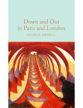 Down and Out in Paris and Lond  (Macmillan Collector's Library) - Humanitas