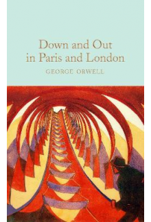Down and Out in Paris and Lond on by George Orwell - Humanitas