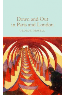 Down and Out in Paris and Lond  (Macmillan Collector's Library) - Humanitas