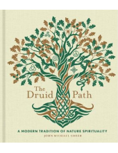 The Druid Path : A Modern Trad ition of Nature Spirituality - Humanitas