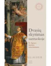 Dvasių skyrimas santuokoje Šv. Ignaco išmintis sutuoktini - Humanitas