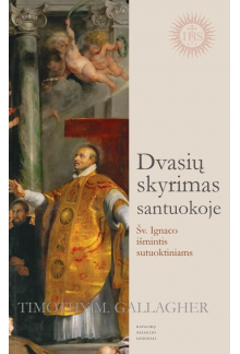 Dvasių skyrimas santuokoje Šv. Ignaco išmintis sutuoktini - Humanitas