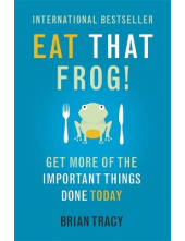 Eat That Frog!: Get More of Th e Important Things Done - Humanitas