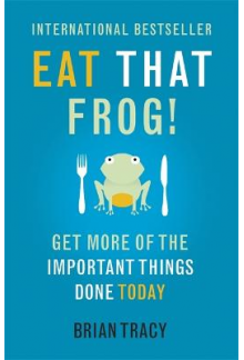 Eat That Frog!: Get More of Th e Important Things Done - Humanitas