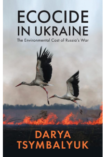 Ecocide in Ukraine: The Environmental Cost of Russia's War - Humanitas
