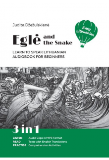 Eglė and the Snake: Learn to Speak Lithuanian 3 in 1 - Humanitas