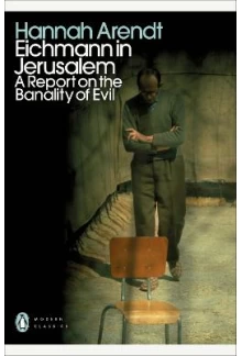 Eichmann in Jerusalem: A Report on the Banality of Evil - Humanitas