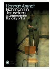 Eichmann in Jerusalem: A Report on the Banality of Evil - Humanitas