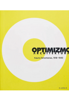 Optimizmo architektūra: Kauno fenomenas, 1918-1940 - Humanitas
