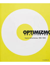 Optimizmo architektūra: Kauno fenomenas, 1918-1940 - Humanitas
