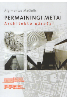 Permainingi metai. Architekto užrašai - Humanitas
