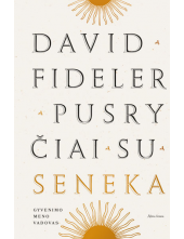Pusryčiai su Seneka. Gyvenimo meno vadovas - Humanitas