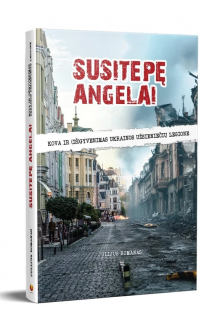 Susitepę angelai. Kova ir (iš)gyvenimas Ukrainos užsieniečių legione - Humanitas
