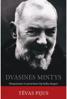 Dvasinės mintys. Pamąstymai ir patarimai šių laikų žmogui - Humanitas