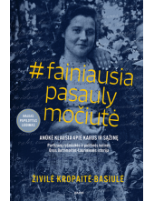 #fainiausiapasaulymočiutė. Partizanų ryšininkės ir politinės - Humanitas