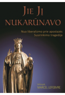Jie jį nukarūnavo. Nuo liberalizmo prie apostazės. - Humanitas