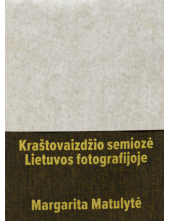 Kraštovaizdžio semiozė Lietuvos fotografijoje - Humanitas