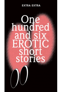One Hundred and Six Erotic Short Stories - Humanitas