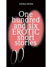 One Hundred and Six Erotic Short Stories - Humanitas