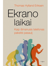 Ekrano laikai.Kaip išmanusis telefonas pakeitė pasaulį - Humanitas