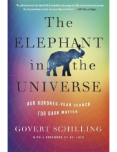 The Elephant in the Universe:O ur Hundred-Year Search for Dar - Humanitas