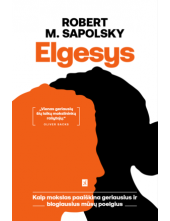 Elgesys. Kaip mokslas paaiškina geriausius ir blogiausius mūsų poelgius - Humanitas