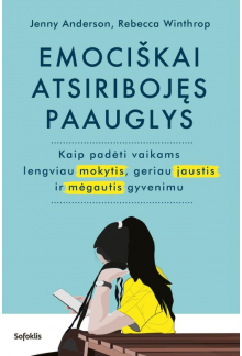 Emociškai atsiribojęs paauglys: kaip padėti vaikams lengviau mokytis, geriau jaustis ir mėgautis gyvenimu - Humanitas