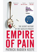 Empire of Pain : The Secret Hi story of the Sackler Dynasty - Humanitas