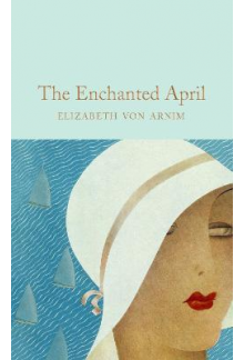 The Enchanted April  (Macmillan Collector's Library) - Humanitas