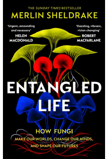 Entangled Life: How Fungi Make Our Worlds, Change Our Minds - Humanitas