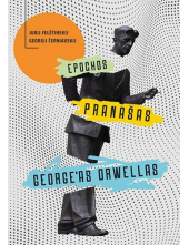 Epochos pranašas George’as Orwellas - Humanitas