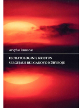 Eschatologinis Kristus Sergeja us Bulgakovo kūryboje - Humanitas