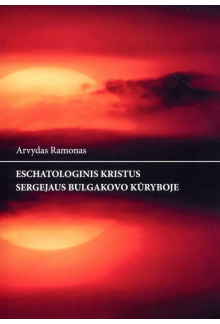 Eschatologinis Kristus Sergeja us Bulgakovo kūryboje - Humanitas