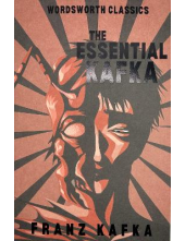 The Essential Kafka: The Castle; The Trial; Metamorphosis - Humanitas
