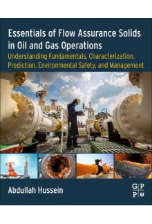 Essentials of Flow Assurance Solids in Oil and Gas Operations - Humanitas