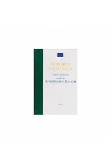 Europos sąjunga. Steigimo dokumentai ir Sutartis dėl Konstitucijos Europai - Humanitas