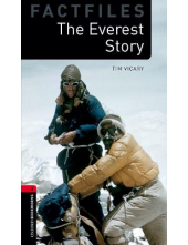 Oxford Bookworms Library Factfiles: Level 3:: The Everest Story - Humanitas