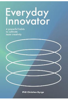 Everyday Innovator: 4 Powerful Habits to Cultivate Team Creat - Humanitas