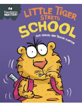 Experiences Matter: Little Tiger Starts School - Humanitas