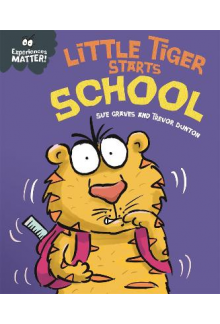 Experiences Matter: Little Tiger Starts School - Humanitas