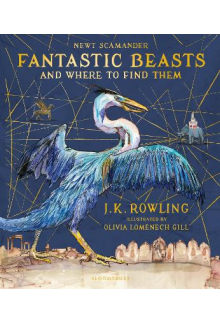 Fantastic Beasts and Where to Find Them : Illustrated Ed. - Humanitas