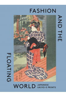 Fashion and the Floating World : Japanese ukiyo-e Prints - Humanitas