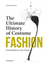 Fashion: The Ultimate History of Costume: From Prehistory to - Humanitas