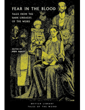 Fear in the Blood: Tales from the Dark Lineages of the Weird - Humanitas