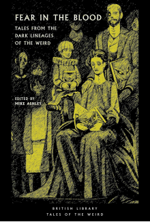 Fear in the Blood: Tales from the Dark Lineages of the Weird - Humanitas