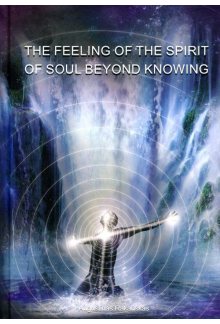 The Feeling of the Spirit of Soul Beyond Knowing - Humanitas