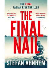 The Final Nail Fabian Risk Thriller - Humanitas