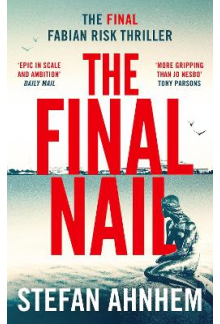 The Final Nail Fabian Risk Thriller - Humanitas