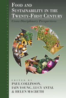 Food and Sustainability in the Twenty-First Century: Cross-Disciplinary Perspectives (Anthropology of Food & Nutrition, 9) - Humanitas
