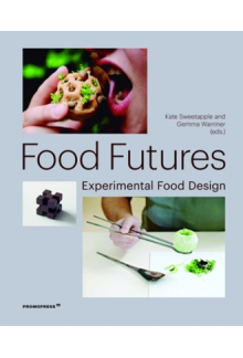 Food Futures: Experimental Food Design - Humanitas